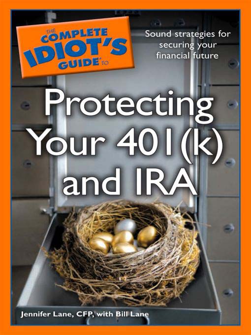 Title details for The Complete Idiot's Guide to Protecting Your 401(k) and IRA by Jennifer Lane, Cfp - Available